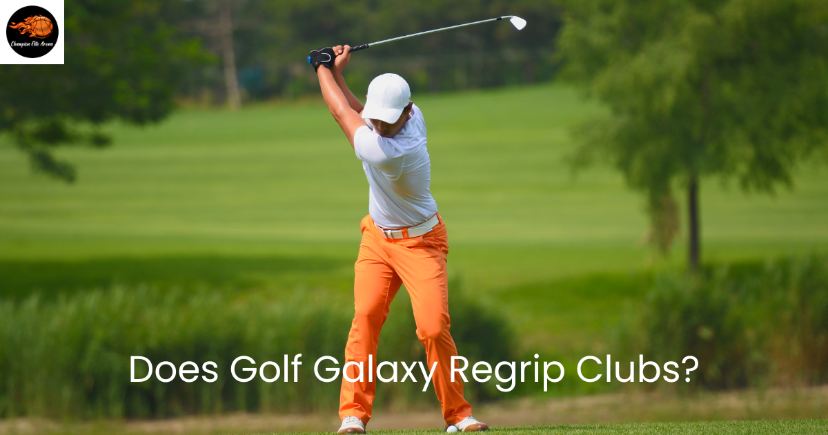 Does Golf Galaxy Regrip Clubs