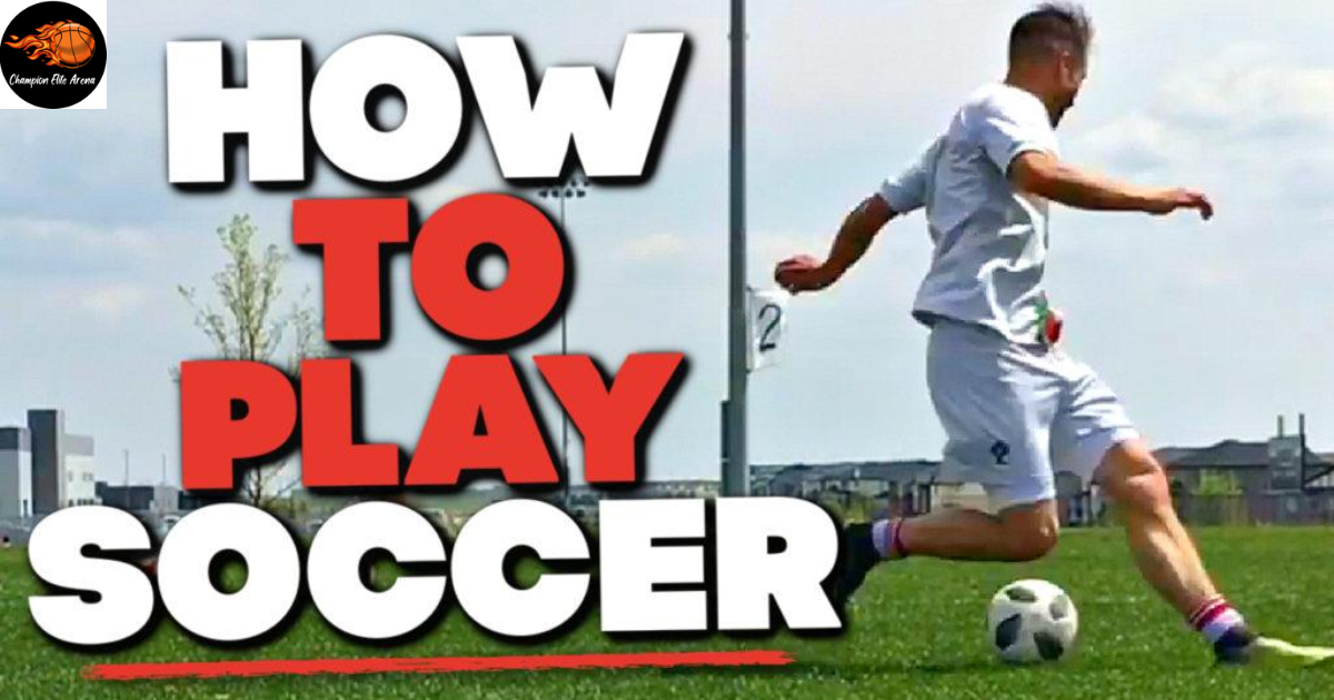 How to Play Soccer?